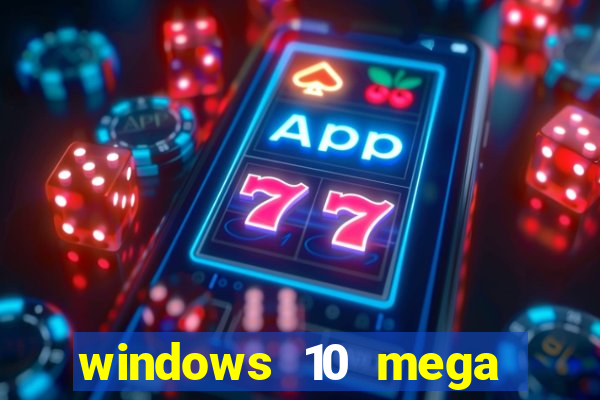 windows 10 mega lite download