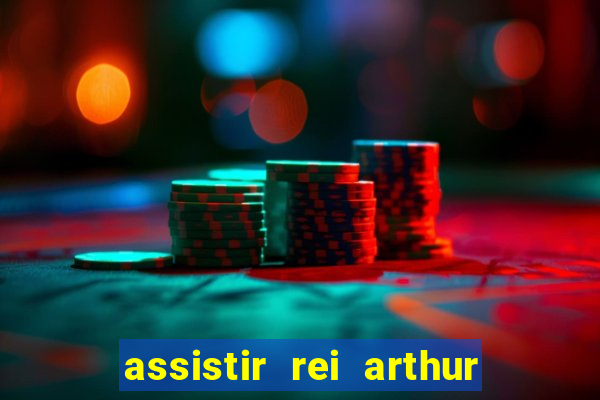 assistir rei arthur 2004 dublado