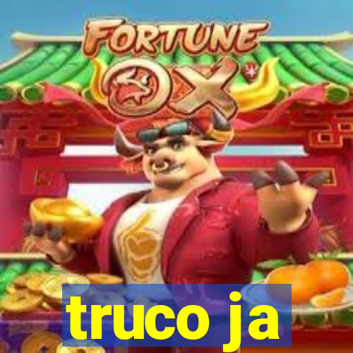 truco ja