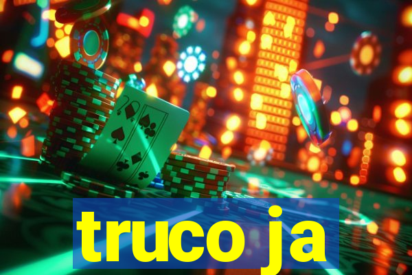 truco ja