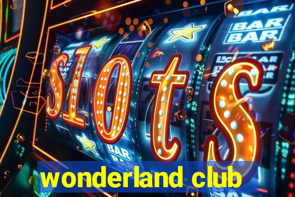 wonderland club