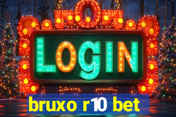 bruxo r10 bet