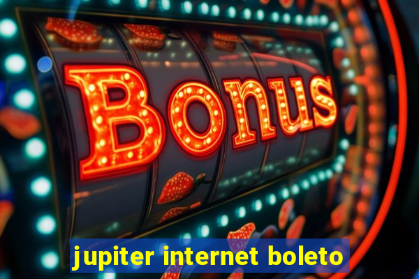 jupiter internet boleto