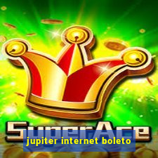 jupiter internet boleto