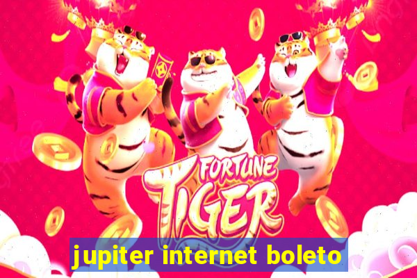 jupiter internet boleto