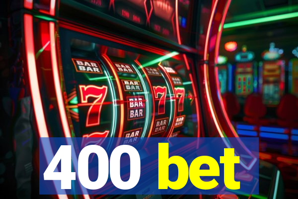 400 bet