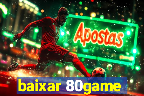 baixar 80game