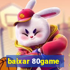 baixar 80game