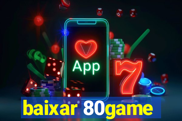 baixar 80game