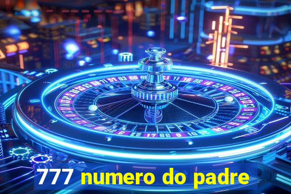 777 numero do padre