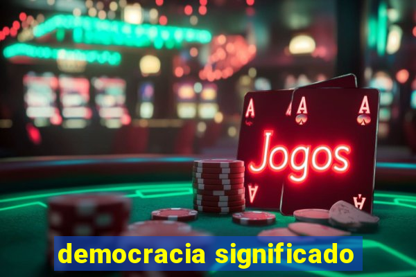 democracia significado