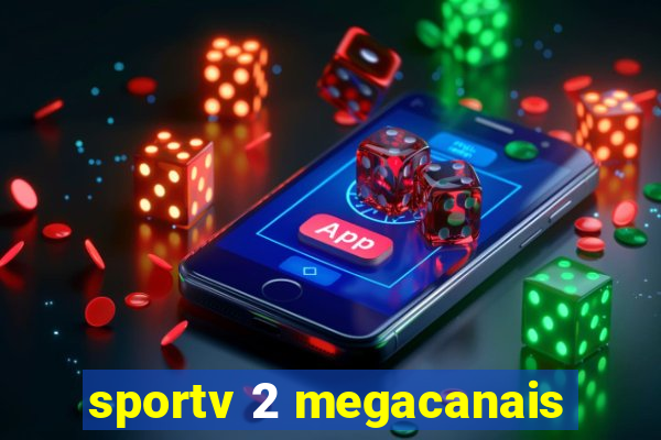 sportv 2 megacanais