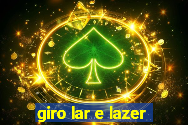 giro lar e lazer