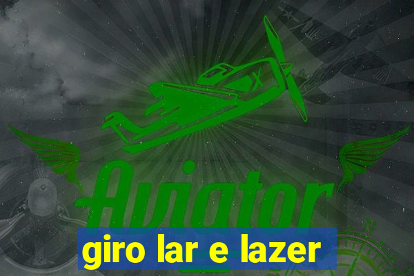 giro lar e lazer