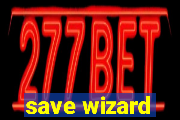 save wizard