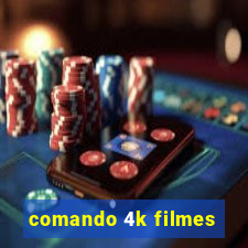 comando 4k filmes