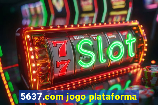 5637.com jogo plataforma