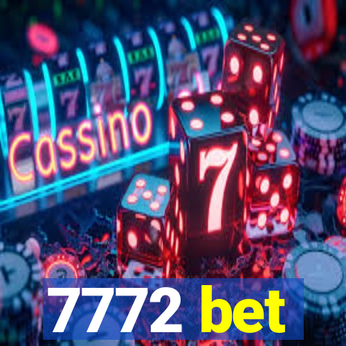 7772 bet