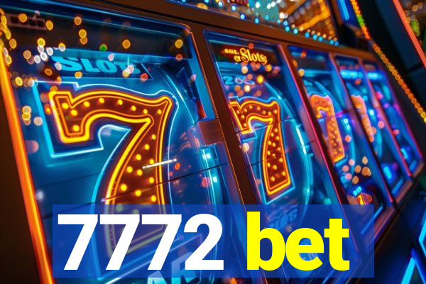 7772 bet