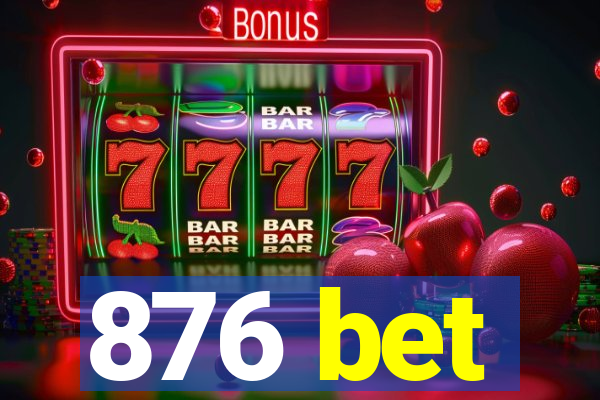 876 bet