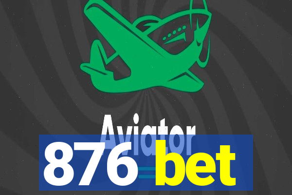 876 bet