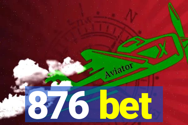 876 bet