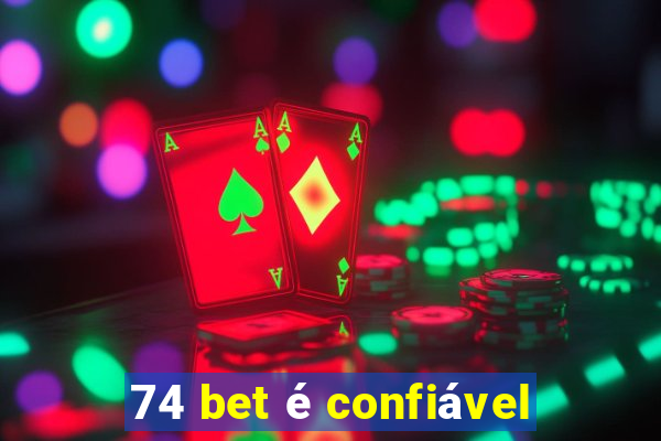 74 bet é confiável