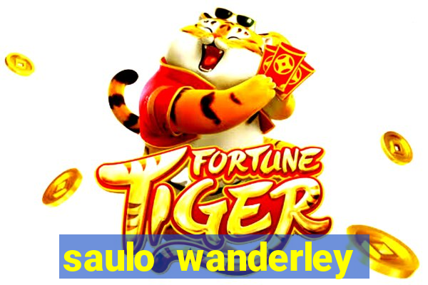 saulo wanderley filho fortuna