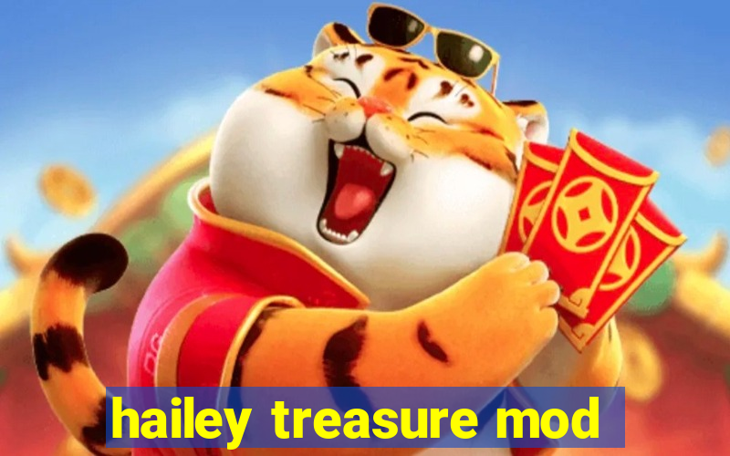 hailey treasure mod