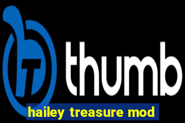 hailey treasure mod