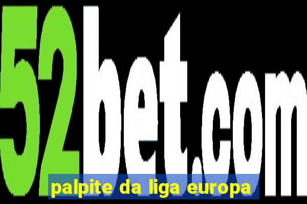 palpite da liga europa