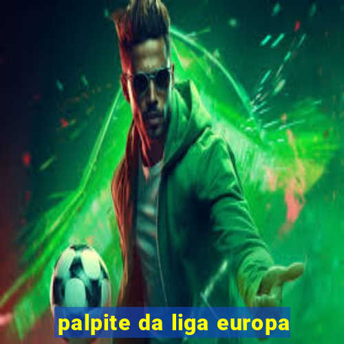 palpite da liga europa