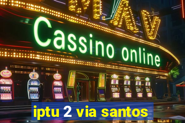 iptu 2 via santos