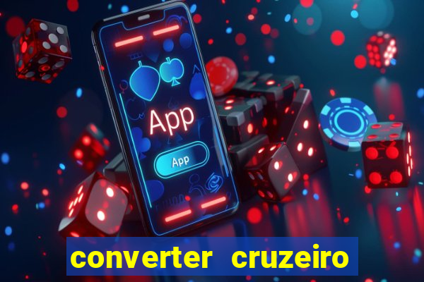 converter cruzeiro para real