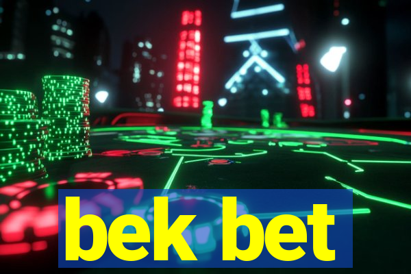 bek bet