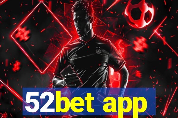 52bet app