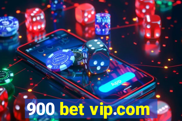 900 bet vip.com