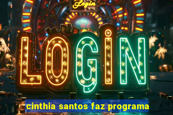 cinthia santos faz programa