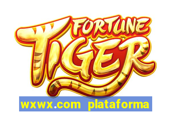 wxwx.com plataforma de jogos