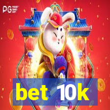 bet 10k