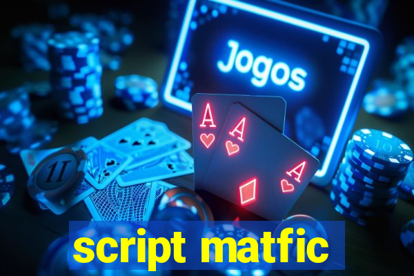 script matfic