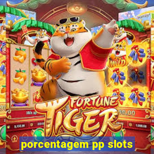 porcentagem pp slots