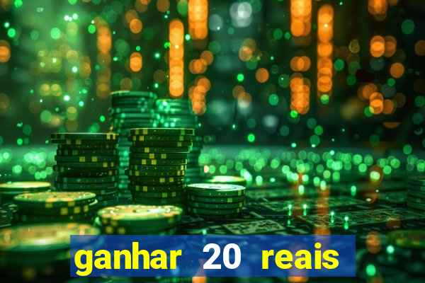 ganhar 20 reais agora no pix 2023