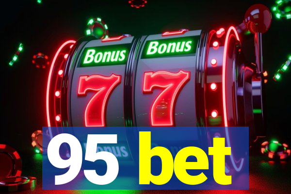 95 bet