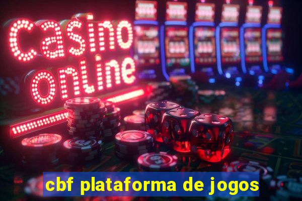 cbf plataforma de jogos