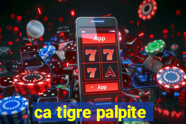 ca tigre palpite