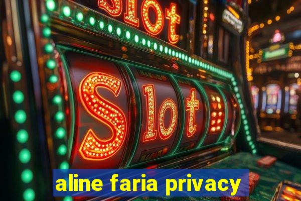 aline faria privacy