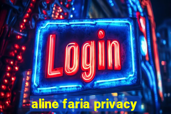 aline faria privacy