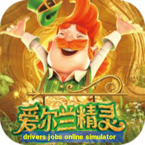 drivers jobs online simulator