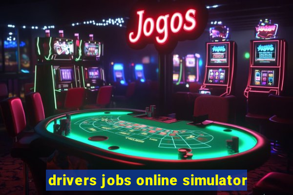 drivers jobs online simulator